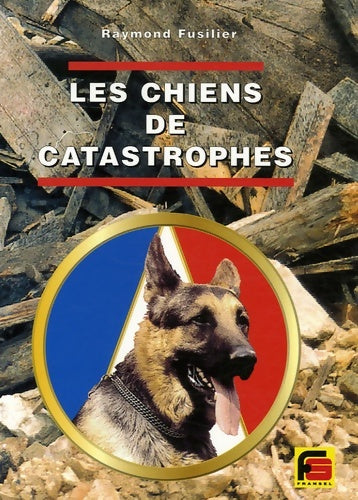 Livrenpoche : Les chiens de catastrophes - Raymond Fusilier - Livre