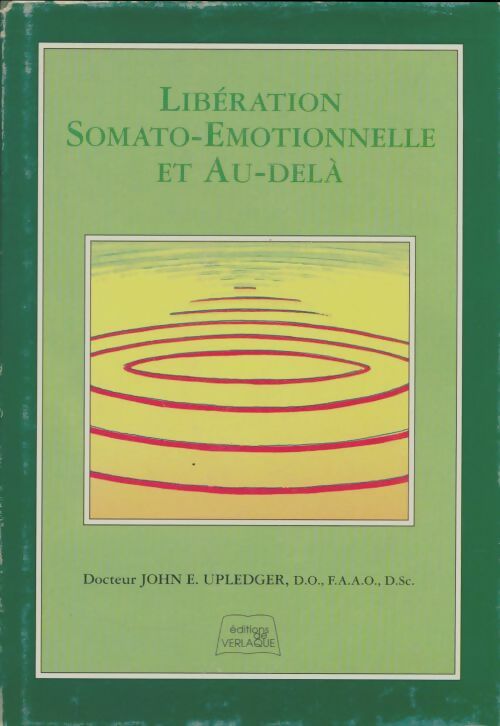 Livrenpoche : Libération somato-émotionnelle et au-delà - John Edwin Upledger - Livre