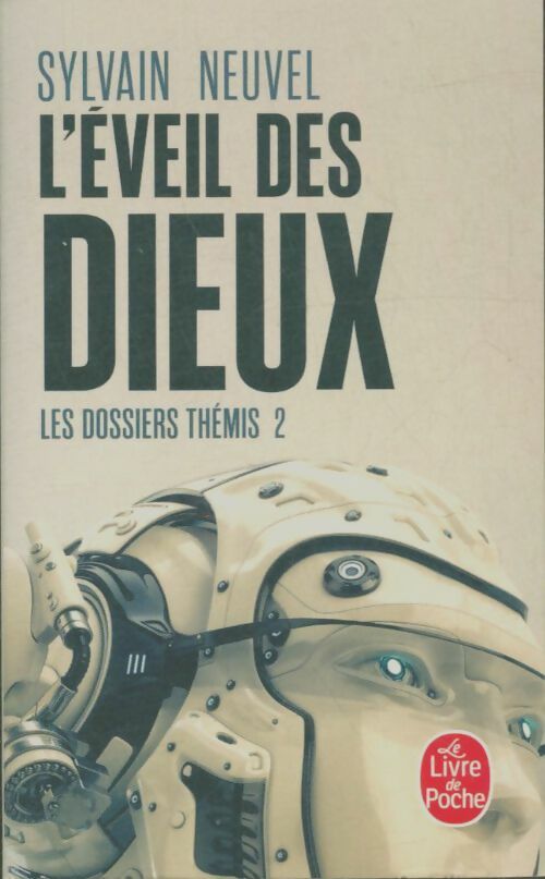 Livrenpoche : Les dossiers thémis Tome II : L'eveil des dieux - Sylvain Neuvel - Livre