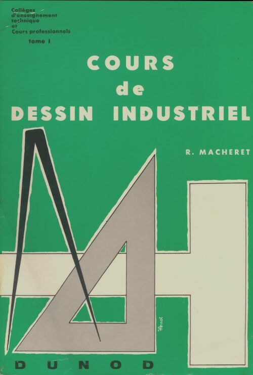 Livrenpoche : Cours de dessin industriel Tome I - R Macheret - Livre