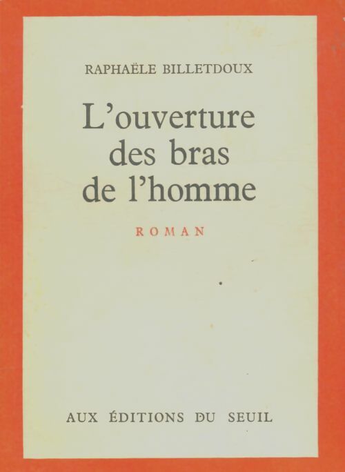Livrenpoche : L'ouverture des bras de l'homme - Raphaële Billetdoux - Livre
