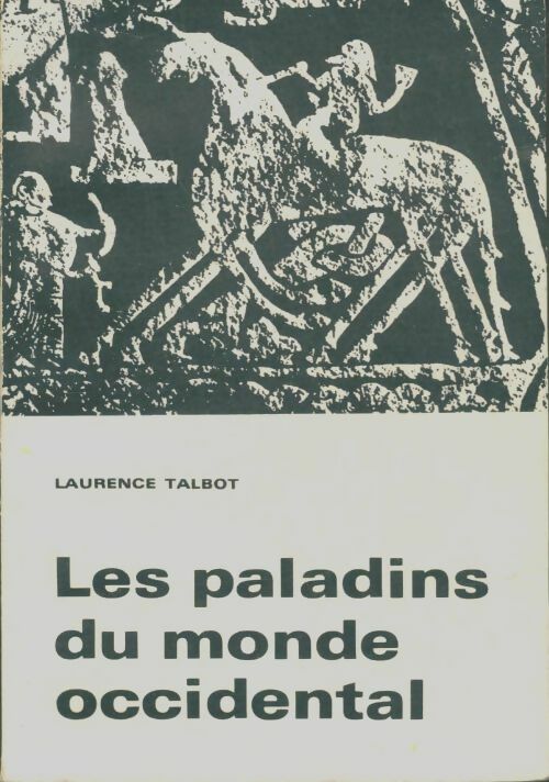 Livrenpoche : Les paladins du monde occidental - Laurence Talbot - Livre