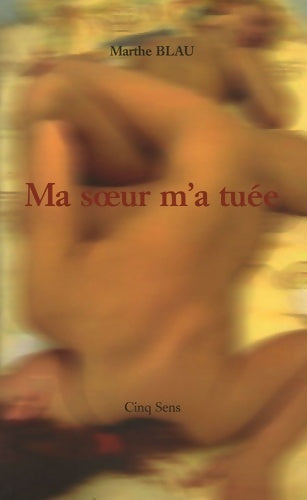 Livrenpoche : Ma soeur m'a tuée - Marthe Blau - Livre