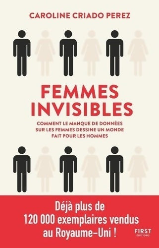 Livrenpoche : Femmes invisibles - Comment le manque de données sur les femmes dessine un monde fait pour les hommes : Comment le manque de données sur les femmes dessine un monde fait pour les hommes - Caroline Criado Perez - Livre