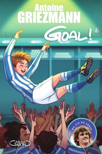 Livrenpoche : Goal ! Tome VI - Antoine Griezmann - Livre