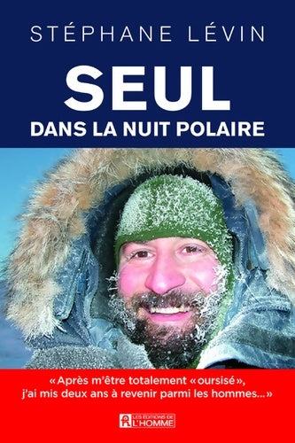 Livrenpoche : Seul dans la nuit polaire - Stéphane Lévin - Livre