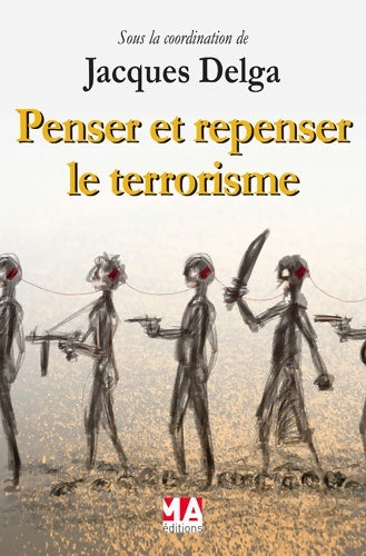 Livrenpoche : PENSER ET REPENSER LE TERRORISME - DELGA J. - Livre