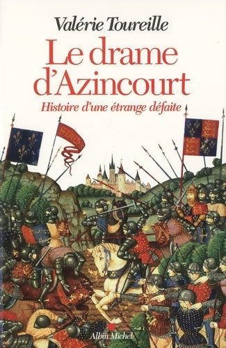 Livrenpoche : Le Drame d'Azincourt : Histoire d'une étrange défaite - Valérie Toureille - Livre