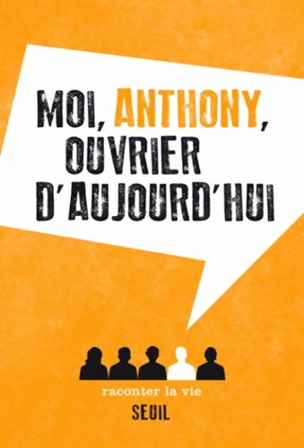 Livrenpoche : Moi Anthony ouvrier d'aujourd'hui - Anonyme - Livre