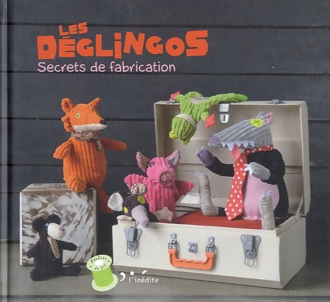 Livrenpoche : Les déglingos : Secrets de fabrication - Déglingos - Livre