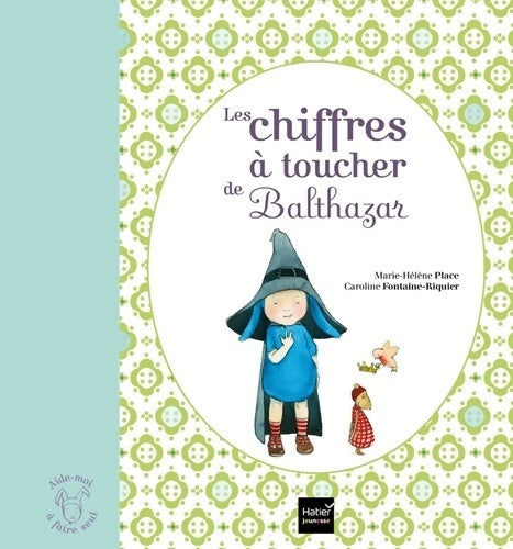 Livrenpoche : Les chiffres à toucher de Balthazar - Pédagogie Montessori - Marie-Hélène Place - Livre