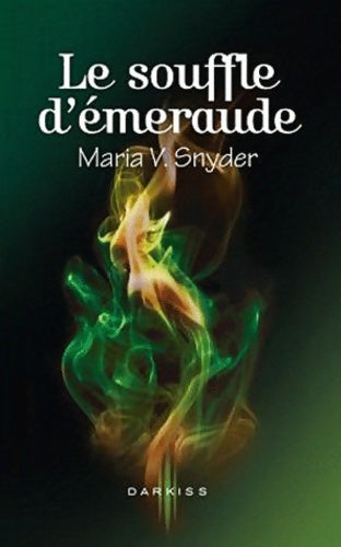 Livrenpoche : Le souffle d'émeraude - Maria V. Snyder - Livre