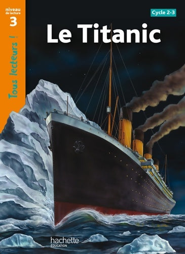 Livrenpoche : Le Titanic Niveau 3 - Tous lecteurs ! - Ed. 2010 - Sally Odgers - Livre