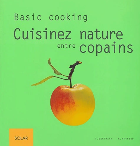 Livrenpoche : Cuisinez nature entre copains - Friedrich Bohlmann - Livre