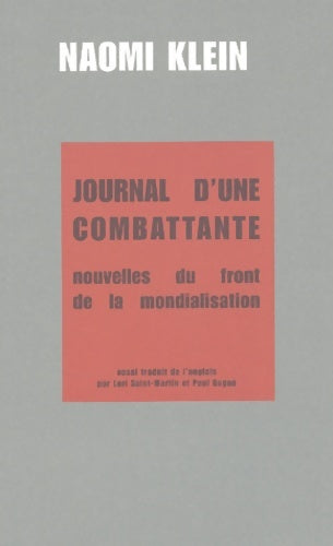 Livrenpoche : Journal d'une combattante : Nouvelles du front de la mondialisation - Naomi Klein - Livre