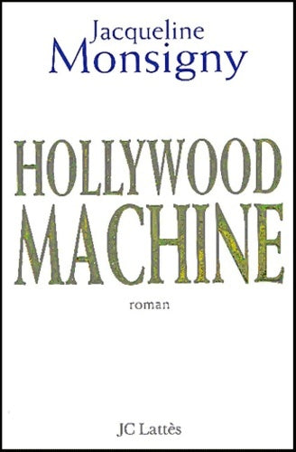 Livrenpoche : Hollywood machine - Jacqueline Monsigny - Livre