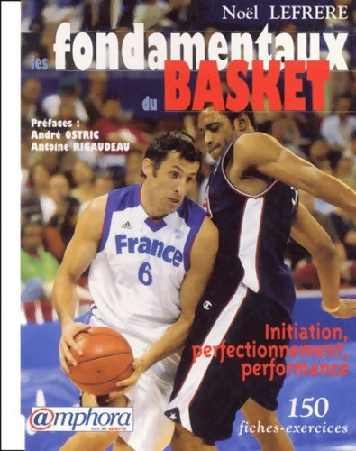 Livrenpoche : Les fondamentaux du basket : 150 fiches exercices - Noël Lefrère - Livre