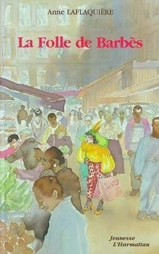 Livrenpoche : La folle de Barbès - Anne Laflaquière - Livre