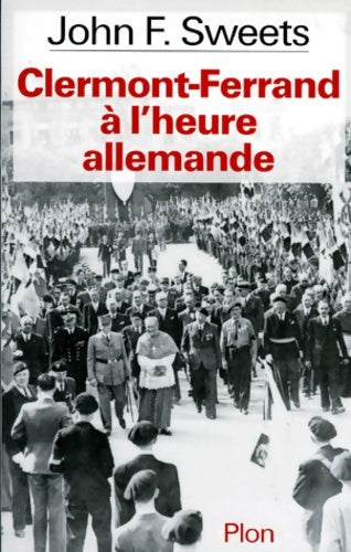 Livrenpoche : Clermont-Ferrand à l'heure allemande - John Sweets - Livre