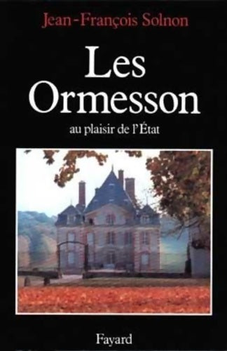 Livrenpoche : Les Ormesson au plaisir de l'État - Jean-François Solnon - Livre