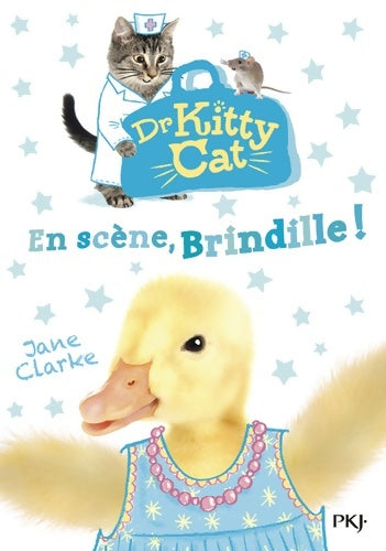 Livrenpoche : Docteur Kitty Cat Tome IV : En scène Brindille ! - Jane Clarke - Livre