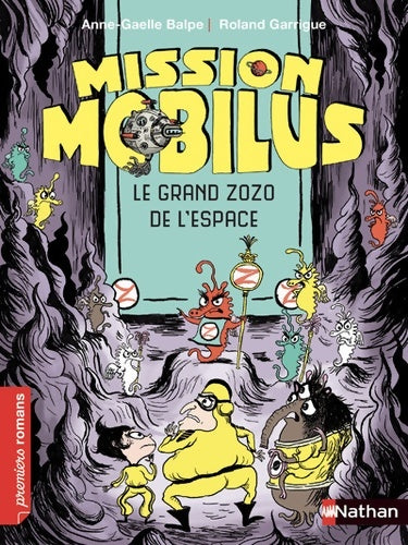 Livrenpoche : Mission Mobilus le grand zozo de l'espace - Roman Science-Fiction - De 7 à 11 ans - Anne-Gaëlle Balpe - Livre