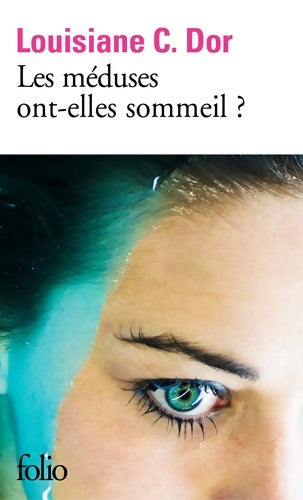 Livrenpoche : Les méduses ont-elles sommeil ? - Louisiane C. Dor - Livre