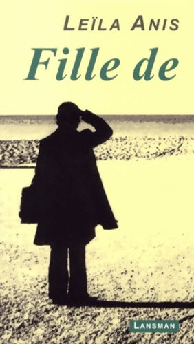 Livrenpoche : Fille de - Leïla Anis - Livre