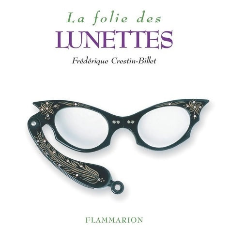 Livrenpoche : LA FOLIE DES LUNETTES - Frédérique Crestin-Billet - Livre