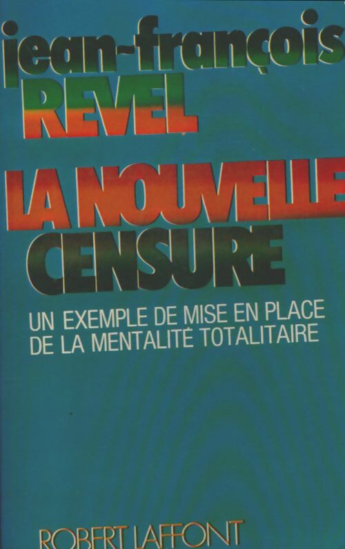 Livrenpoche : La nouvelle censure - Jean-François Revel - Livre