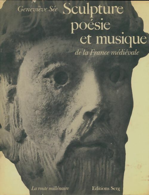 Livrenpoche : Sculpture, poésie et musique de la France médiévale - Geneviève Sée - Livre