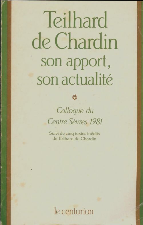 Livrenpoche : Teilhard de Chardin : Son apport, son actualité - Collectif - Livre
