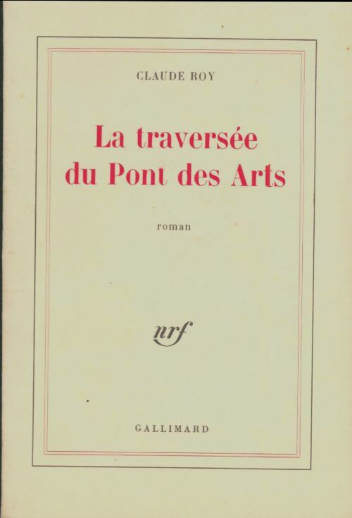 Livrenpoche : La traversée du Pont des Arts - Claude Roy - Livre