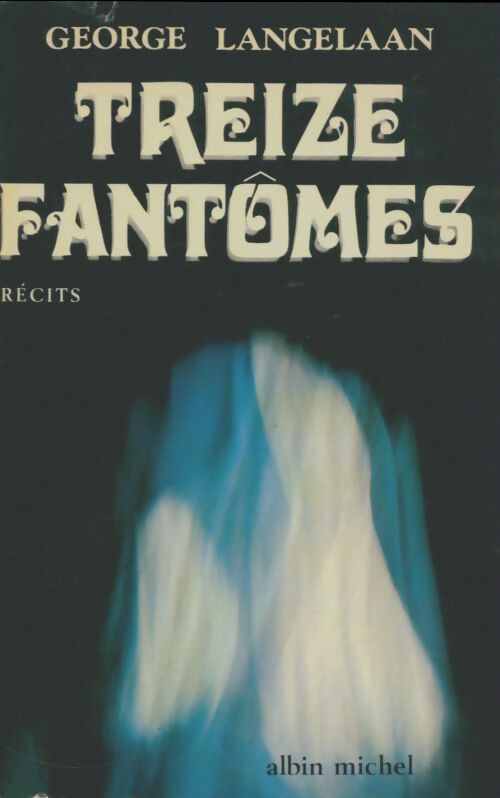 Livrenpoche : Treize fantômes - George Langelaan - Livre