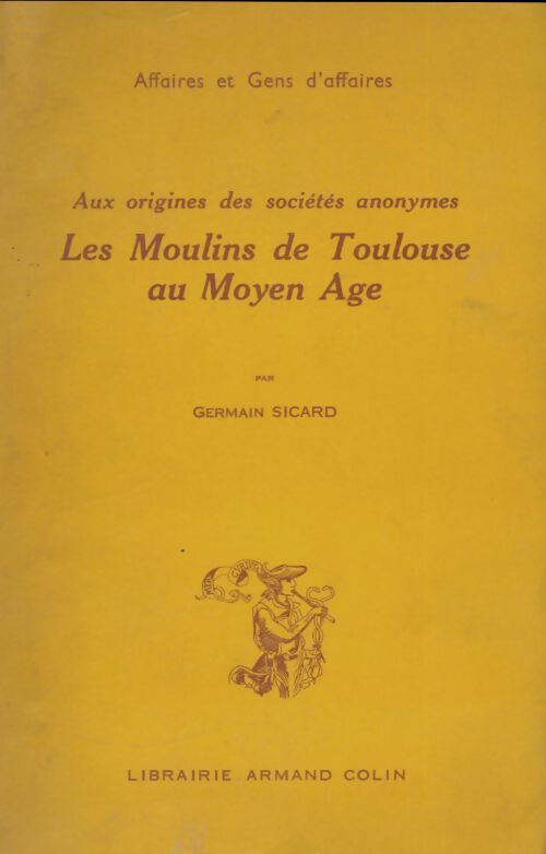 Livrenpoche : Les moulins de Toulouse au moyan âge - Germain Sicard - Livre
