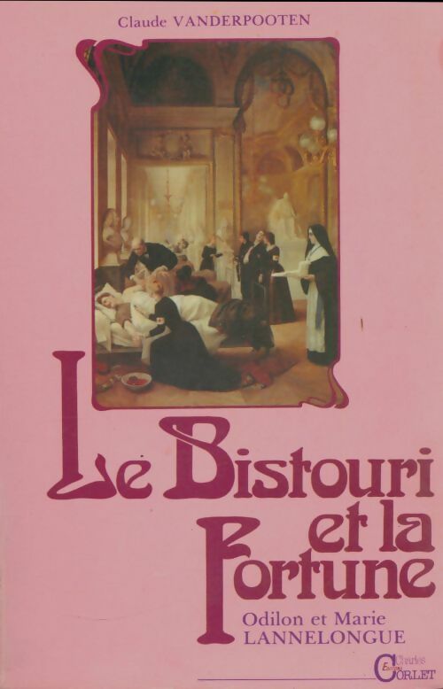 Livrenpoche : Le bistouri et la fortune à la belle époque  - Claude Vanderpooten - Livre