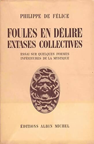 Livrenpoche : Foules en délire, extases collectives - Philippe De Félice - Livre