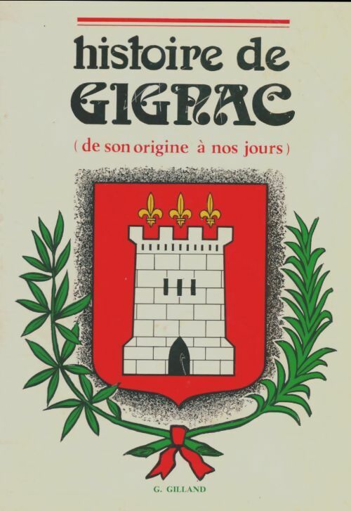 Livrenpoche : Histoire de Gignac - G Gilland - Livre