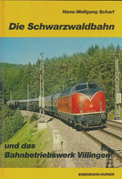 Livrenpoche : Die schwarzwaldbahn und das bahnbetriebswerk villingen - Hans-Wolfgang Scharf - Livre