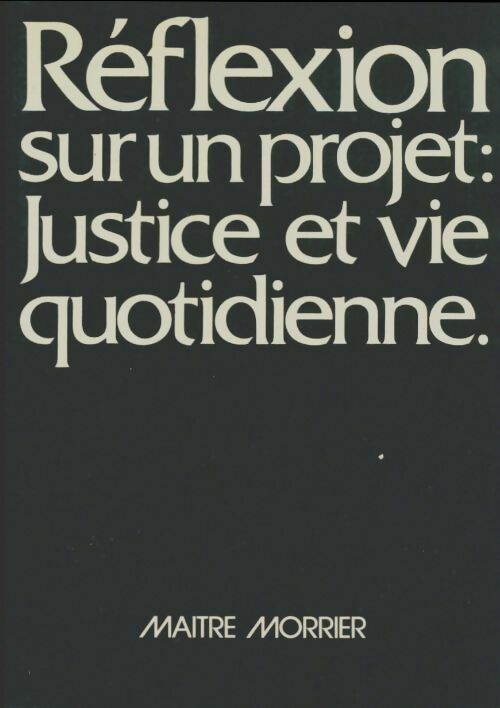 Livrenpoche : Réflexion sur un projet : : Justice et vie quotidienne - Jacques Morrier - Livre