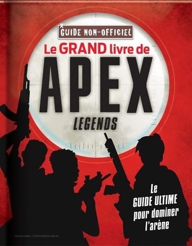 Livrenpoche : Guide non officiel apex legends : Pour devenir le champion de l'arène - Collectif - Livre