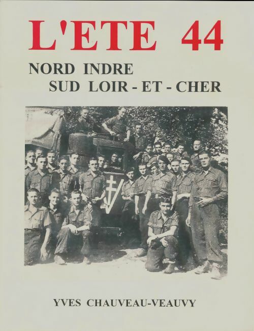 Livrenpoche : L'été 44 nord Indre sud Loir-et-Cher - Yves Chauveau-Veauvy - Livre