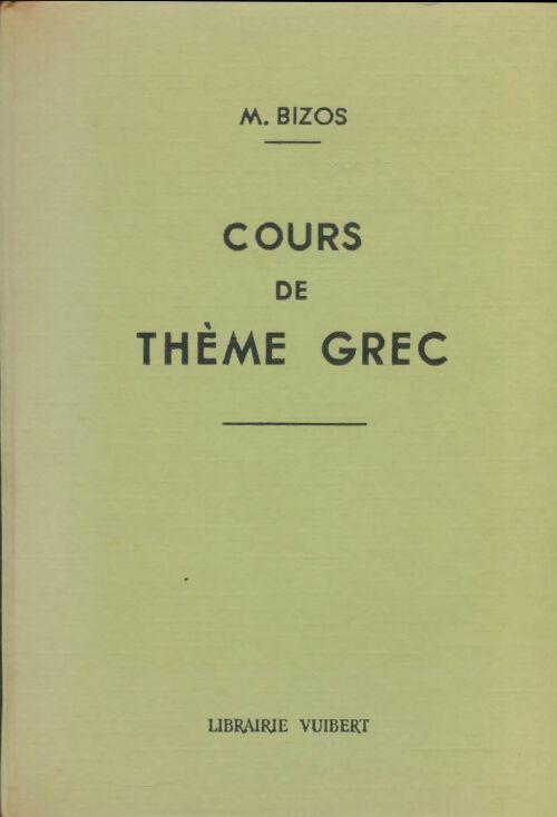 Livrenpoche : Cours de thèmes grec - Marcel Bizos - Livre