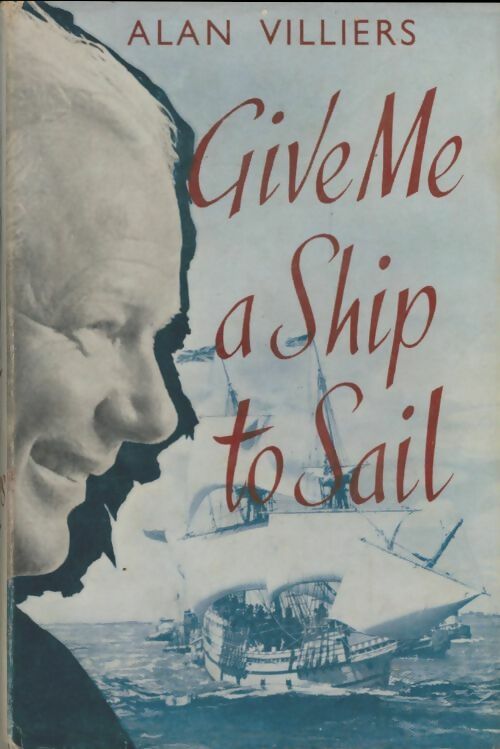 Give me a ship to sail - Alan Villiers -  Hodder & stoughton ltd - Livre
