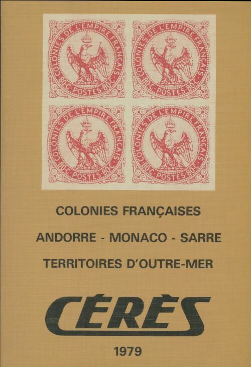 Catalogue timbres-poste 1979 : Colonies françaises - Collectif -  Catalogues Cérès - Livre