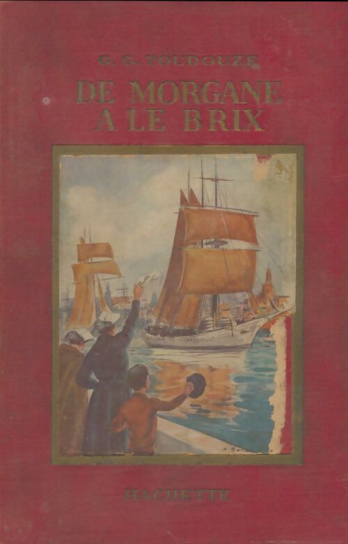 Livrenpoche : De Morgane à le Brix  - Georges Gustave Toudouze - Livre