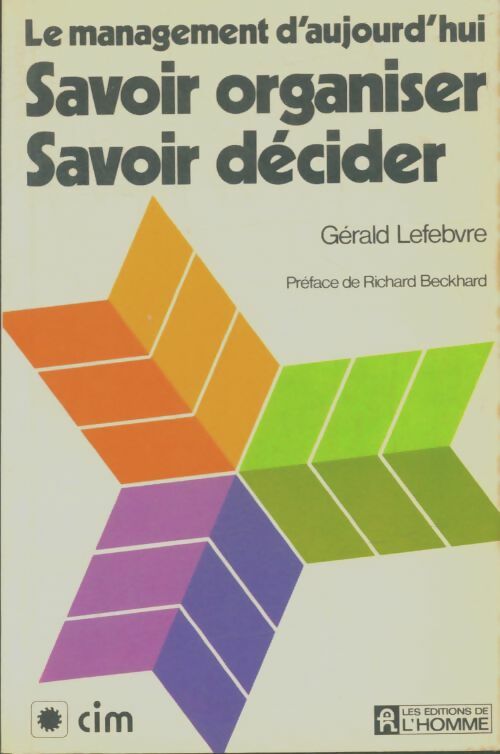 Savoir organiser, savoir décider - Gérald Lefebvre -  L'homme GF - Livre