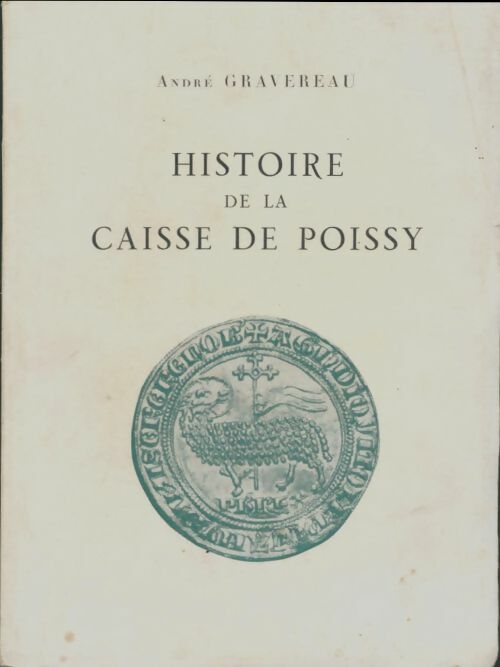 Livrenpoche : Histoire de la caisse de Poissy - André Gravereau - Livre