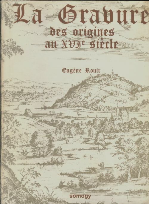 Livrenpoche : La gravure des origines au XVIe siècle - Eugène Rouir - Livre