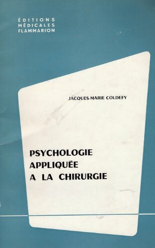 Livrenpoche : Psychologie appliquée à la chirurgie - Jacques-Marie Coldefy - Livre